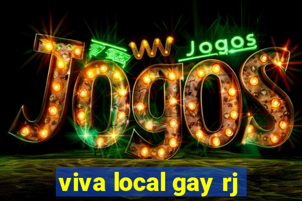 viva local gay rj